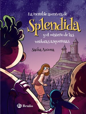 cover image of La increíble aventura de Spléndida y el misterio de las verduras asquerosas